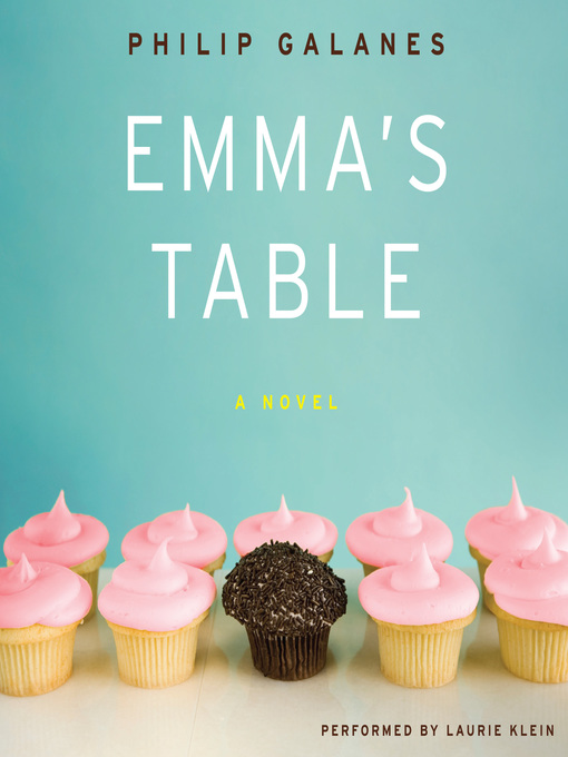 Title details for Emma's Table by Philip Galanes - Available
